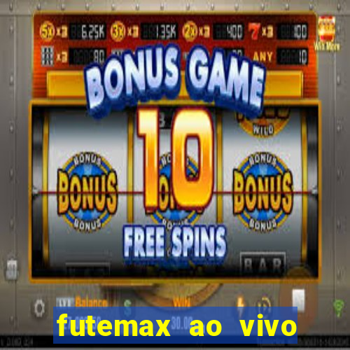 futemax ao vivo futebol ao vivo hoje