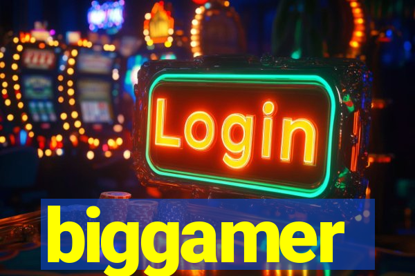 biggamer