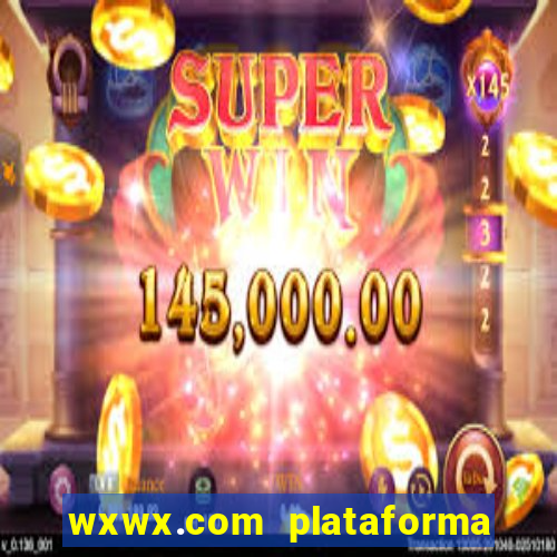 wxwx.com plataforma de jogos