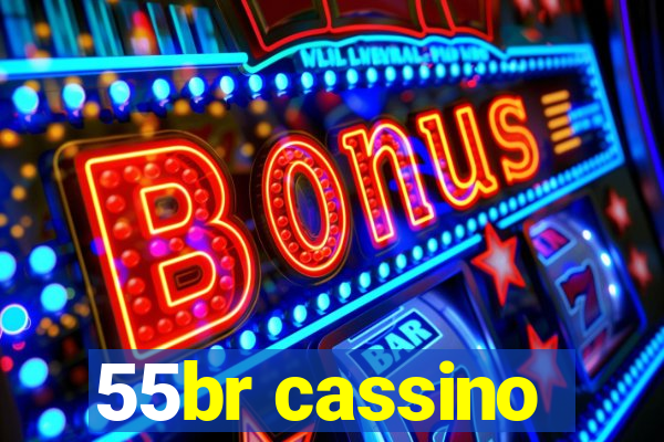 55br cassino