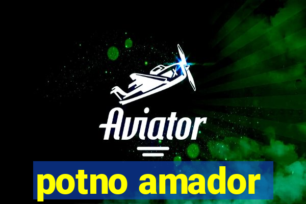 potno amador