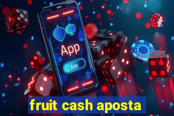 fruit cash aposta