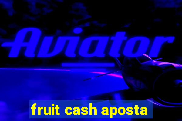 fruit cash aposta