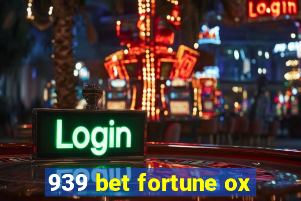 939 bet fortune ox