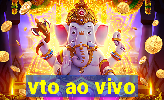 vto ao vivo