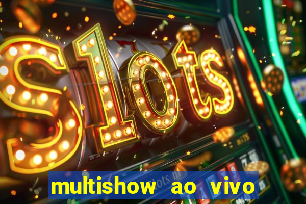 multishow ao vivo gratis online