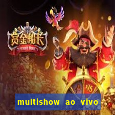 multishow ao vivo gratis online