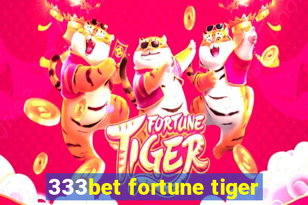 333bet fortune tiger