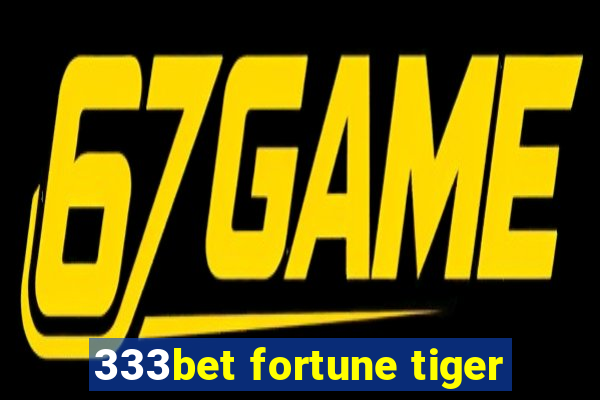 333bet fortune tiger