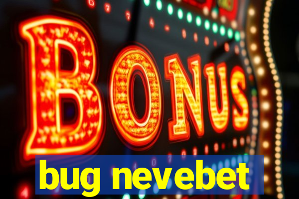 bug nevebet