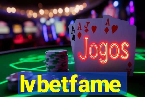 lvbetfame