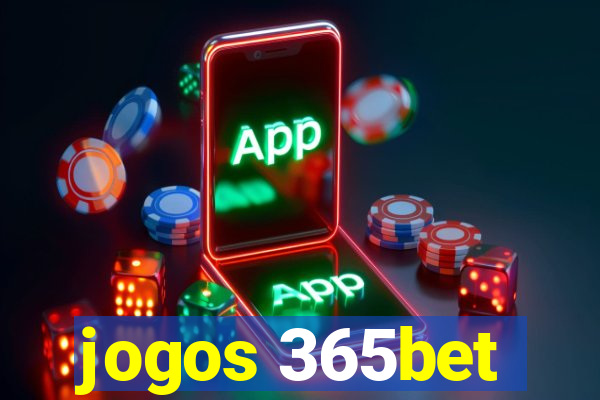 jogos 365bet