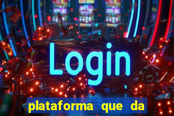 plataforma que da dinheiro no cadastro sem deposito