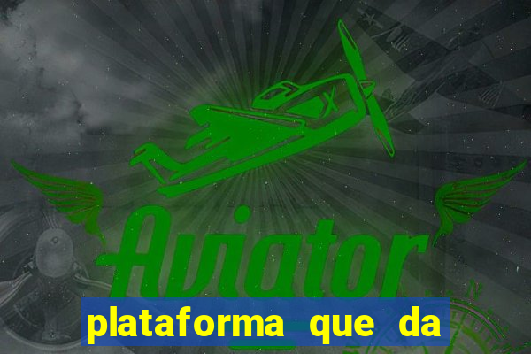 plataforma que da dinheiro no cadastro sem deposito