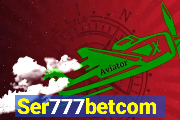 Ser777betcom