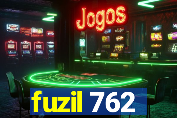 fuzil 762