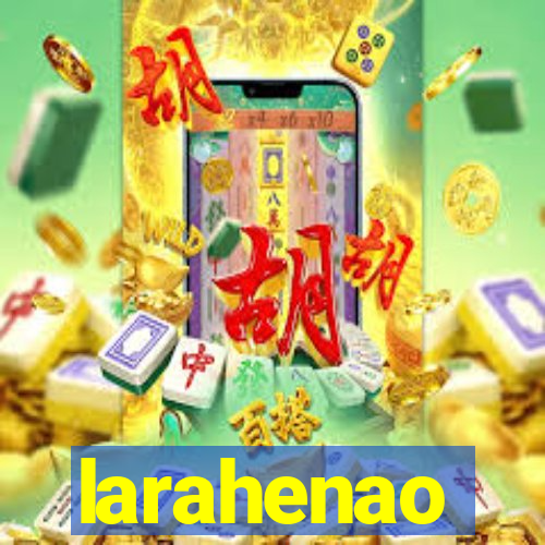 larahenao