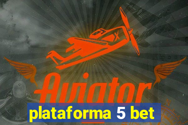 plataforma 5 bet