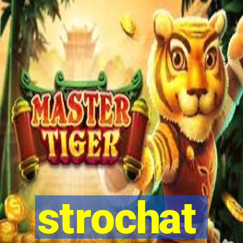 strochat