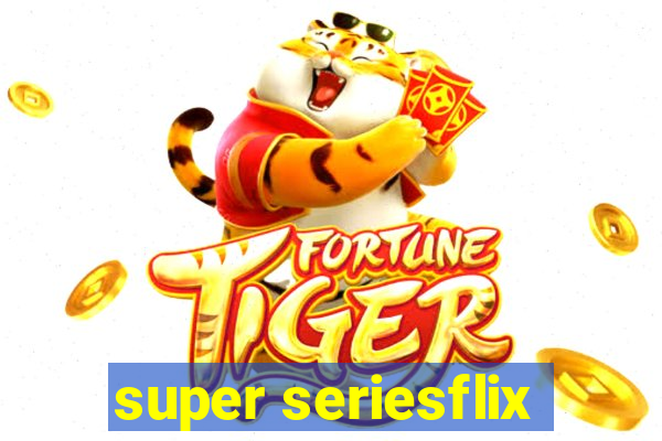 super seriesflix