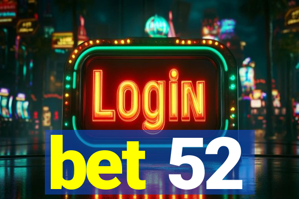 bet 52
