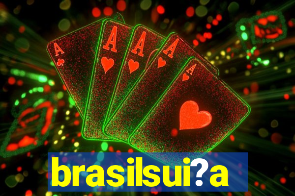 brasilsui?a