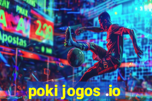 poki jogos .io