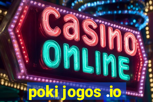 poki jogos .io