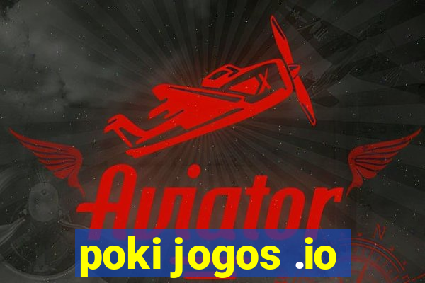 poki jogos .io