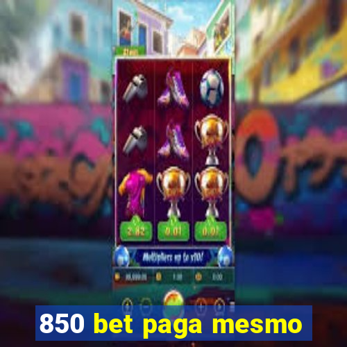 850 bet paga mesmo