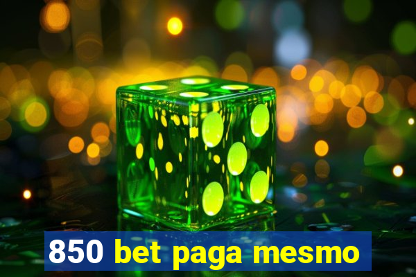850 bet paga mesmo