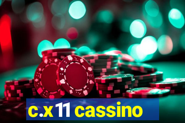 c.x11 cassino