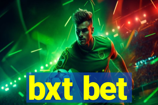 bxt bet