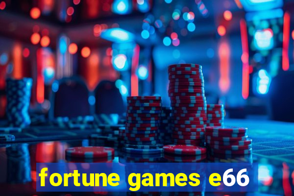 fortune games e66