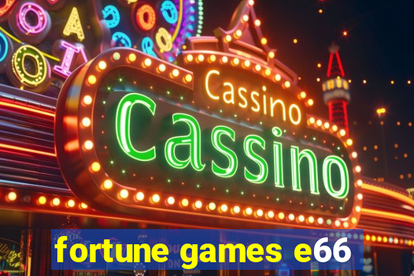 fortune games e66