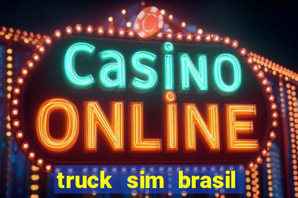 truck sim brasil dinheiro infinito