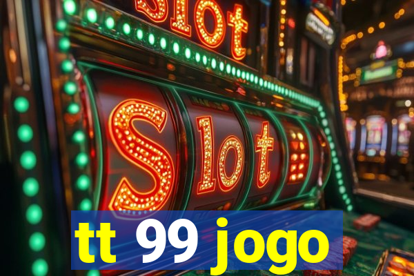 tt 99 jogo