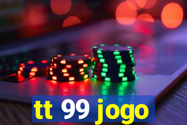 tt 99 jogo