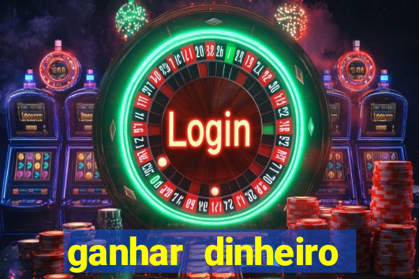 ganhar dinheiro jogando sem depositar