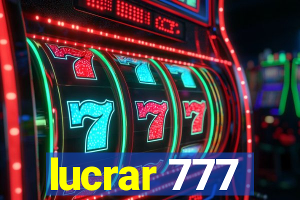 lucrar 777
