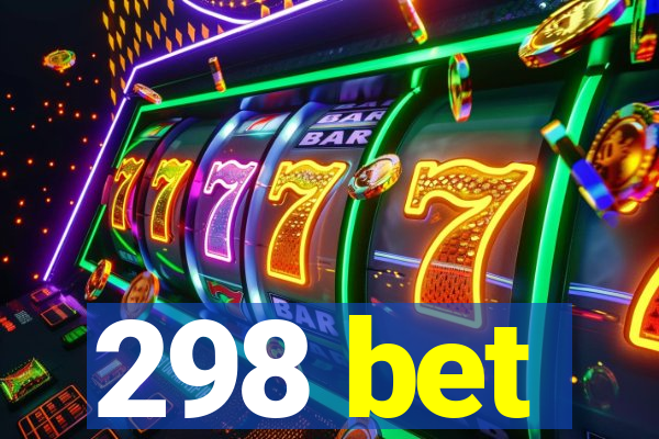 298 bet
