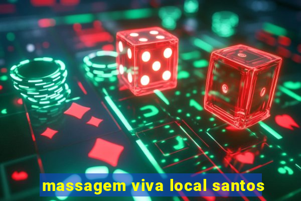 massagem viva local santos
