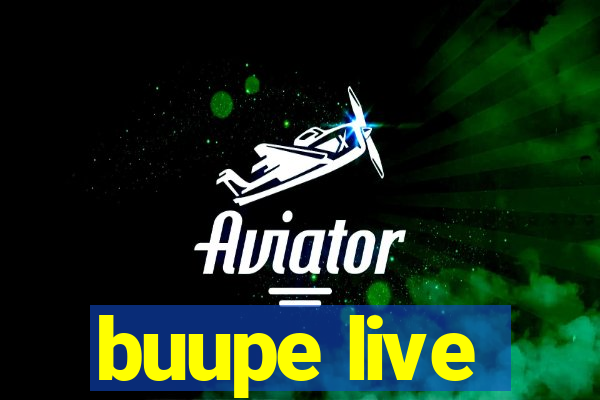 buupe live