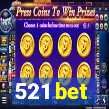 521 bet