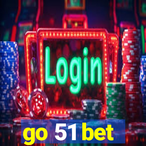 go 51 bet