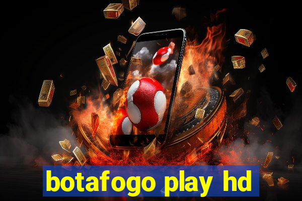 botafogo play hd