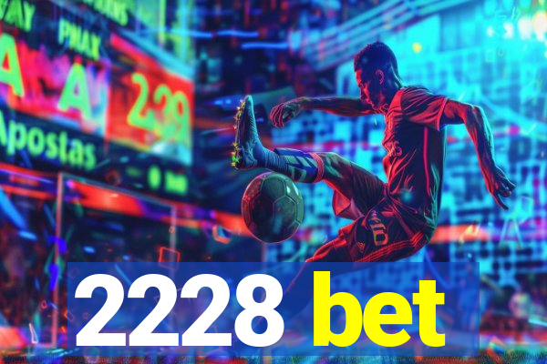 2228 bet