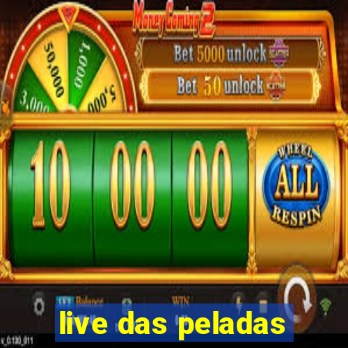 live das peladas