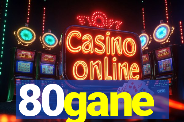 80gane