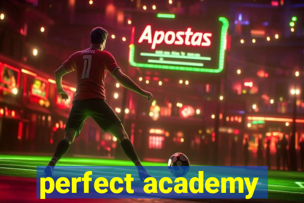 perfect academy